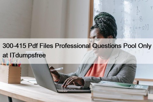 300-415 Pdf Files Professional Questions Pool Only at ...